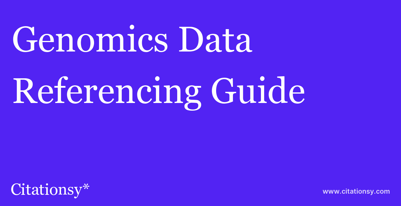 cite Genomics Data  — Referencing Guide